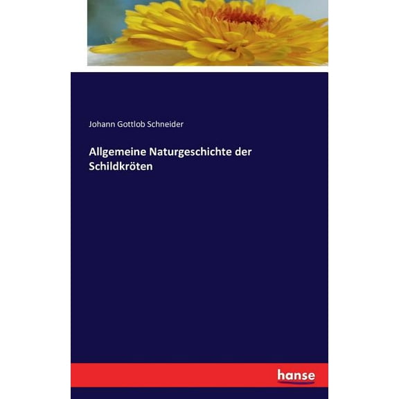 Allgemeine Naturgeschichte der Schildkröten, (Paperback)