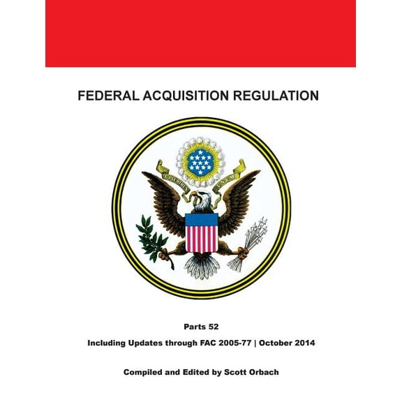 The Essential Library of Federal Contracting: Federal Acquisition Regulation: Part 52: Clauses (Paperback)