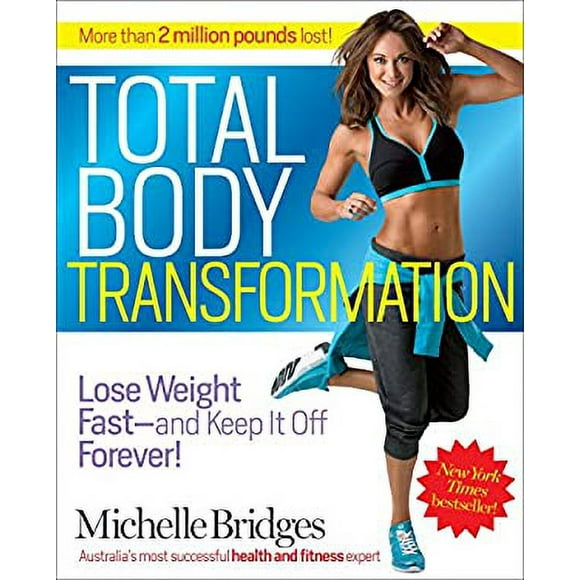 Total Body Transformation : Lose Weight Fast-and Keep It off Forever! 9780553392609 Used / Pre-owned