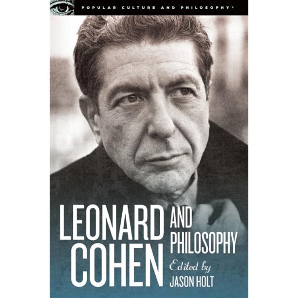 Popular Culture & Philosophy Leonard Cohen and Philosophy Various Positions (Series 84