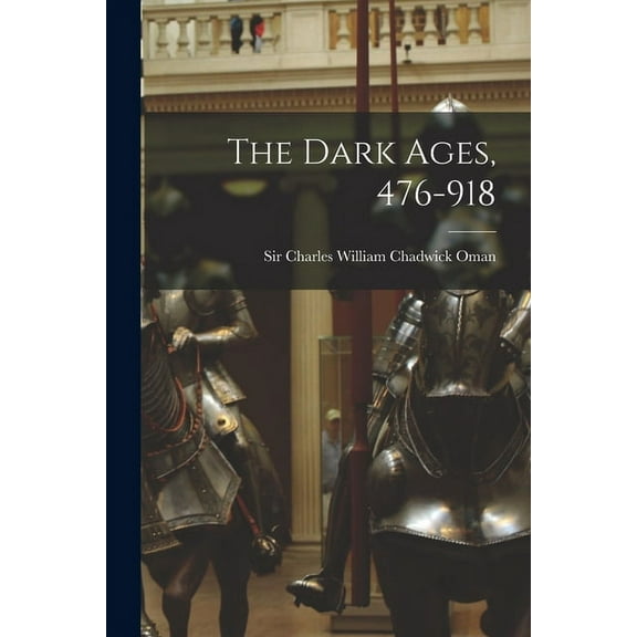 The Dark Ages, 476-918 (Paperback)