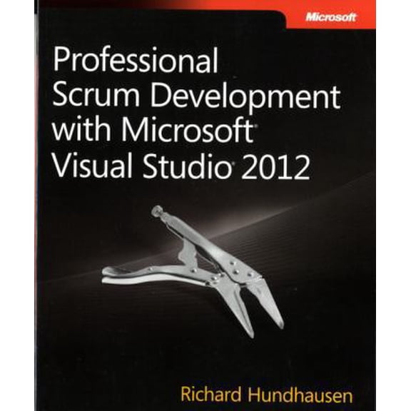 Pre-Owned Professional Scrum Development with Microsoft Visual Studio 2012 (Developer Reference) (Paperback) 073565798X 9780735657984