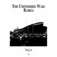 thumbnail image 1 of Pre-Owned The Unfinished War - Korea: A Comprehensive Analysis of the Korean Conflict's Legacy and Its Impact on Global Politics (Paperback) 0875862179 9780875862170, 1 of 1