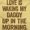Butter, variant on Love Waking Daddy in the Morning Joke Toddler Boy Girl T Shirt Infant Toddler Brisco Brands 5T