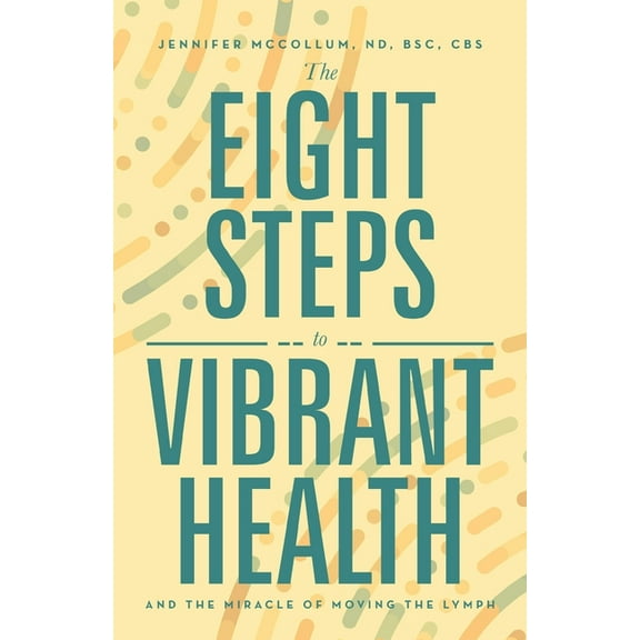 The Eight Steps to Vibrant Health (Paperback)