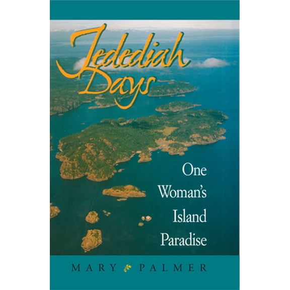 Pre-Owned Jedediah Days: One Woman's Island Paradise (Paperback) 1550174525 9781550174526