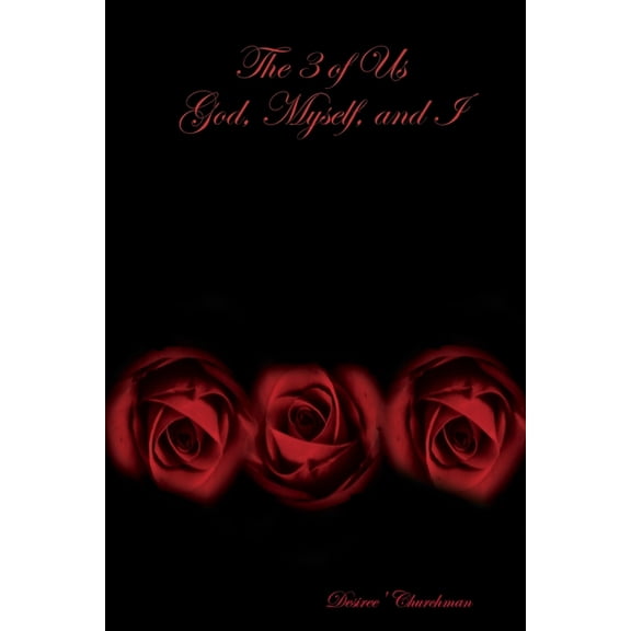 The 3 of Us God, Myself, and I, (Paperback)
