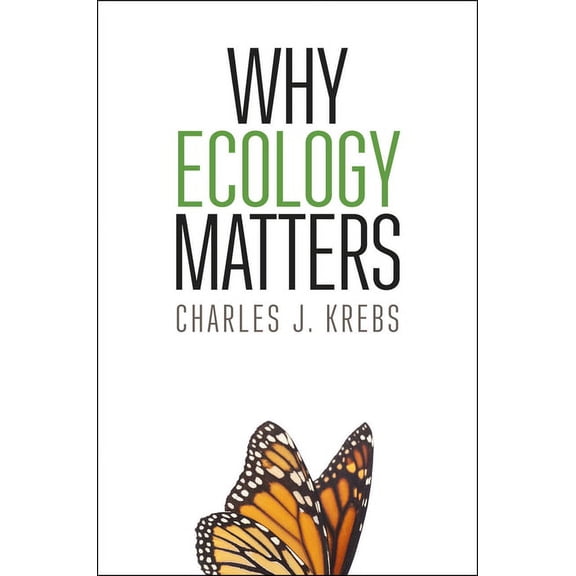 Why Ecology Matters, (Paperback)