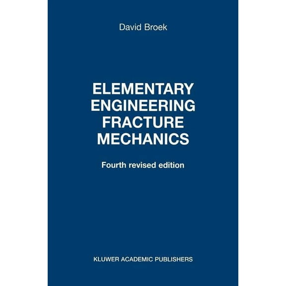 Elementary Engineering Fracture Mechanics, (Paperback)