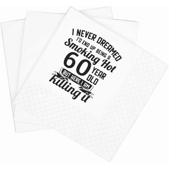 20pcs 60th Birthday Cocktail Napkins, I Never Dreamed I'd End Up Being A Smoking Hot 60 Year Old But Here I Am Killing It Birthday Party Bar Paper Cocktail Napkins 5"x5"