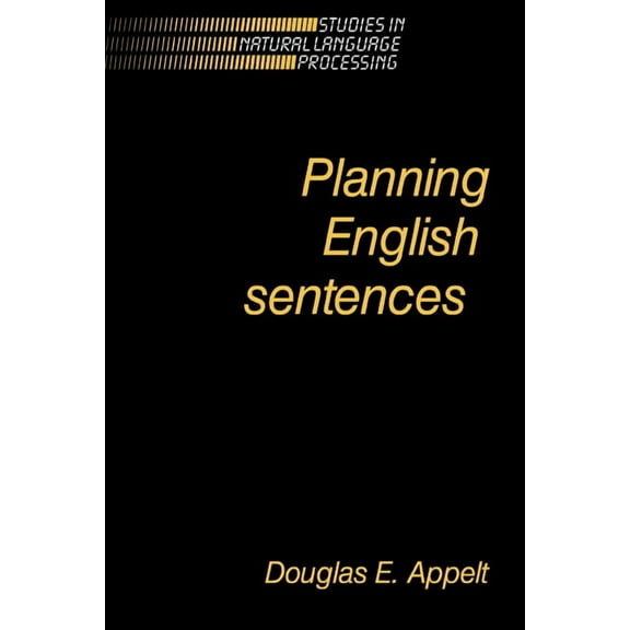 Studies in Natural Language Processing Planning English Sentences, (Paperback)