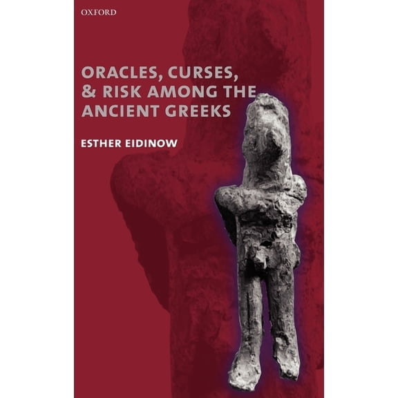 Oracles, Curses, and Risk Among the Ancient Greeks, (Hardcover)