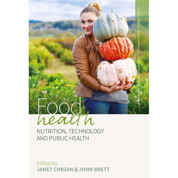 Research Methods for Anthropological Stu Food Health: Nutrition, Technology, and Public Health, Book 3, (Hardcover)