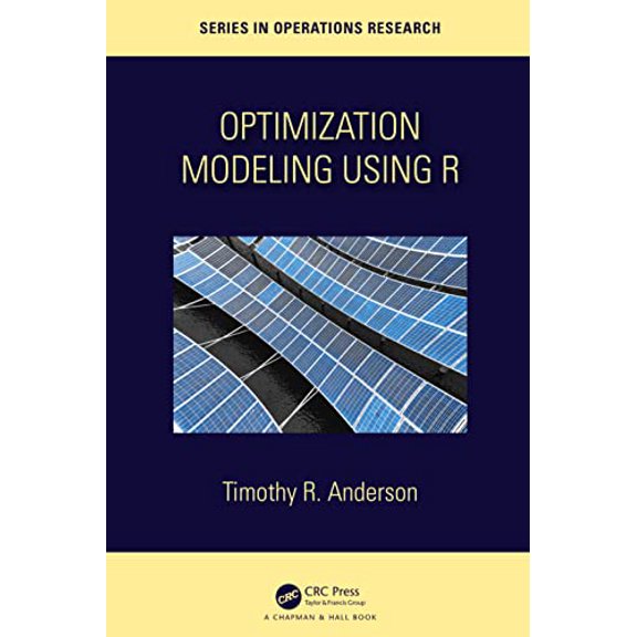 Pre-Owned Optimization Modelling Using R (Chapman & Hall/CRC Series in Operations Research), 9780367507893, 0367507897, Hardcover, 1 edition