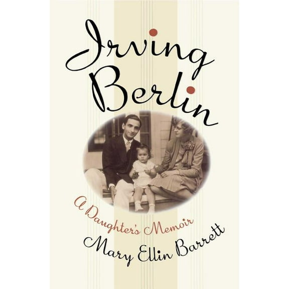 Irving Berlin: A Daughter's Memoir, (Paperback)