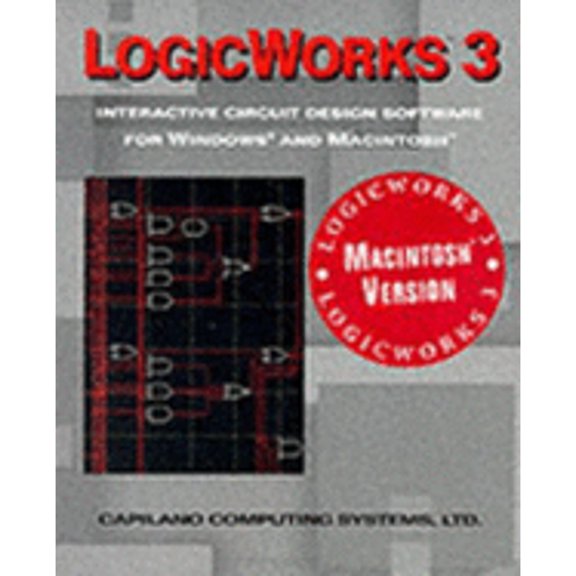 Pre-Owned Logicworks 3: Interactive Circuit Design Software for Windows and Macintosh (Paperback) by Capilano Computing Systems