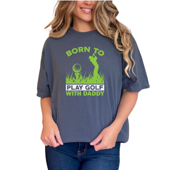 Born to Golf with Daddy, Son-To-Father Golfer, Denim Comfort Colors T-Shirt, Small