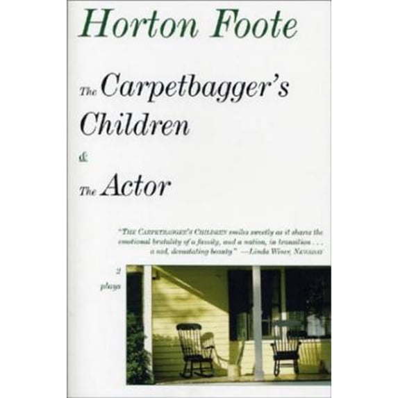 Pre-Owned The Carpetbagger's Children & the Actor: 2 Plays (Paperback) by Horton Foote