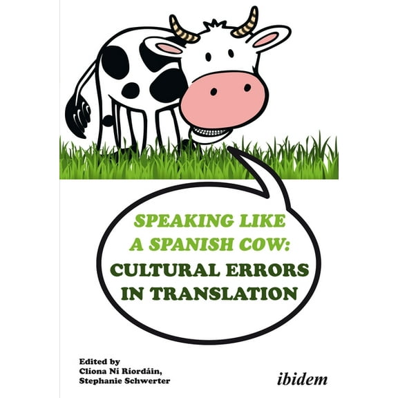 Speaking Like a Spanish Cow: Cultural Errors in Translation (Paperback)
