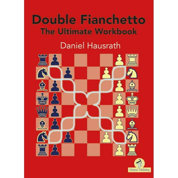 Double Fianchetto : The Ultimate Workbook