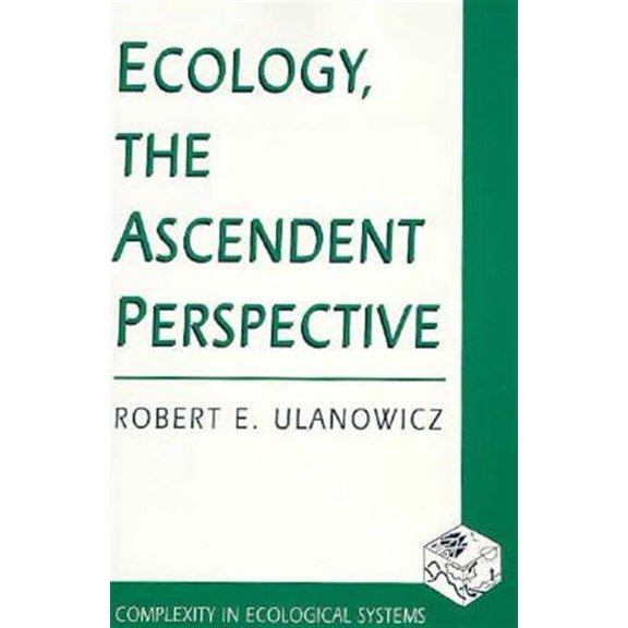 Pre-Owned Ecology, the Ascendent Perspective (Complexity in Ecological Systems) Paperback
