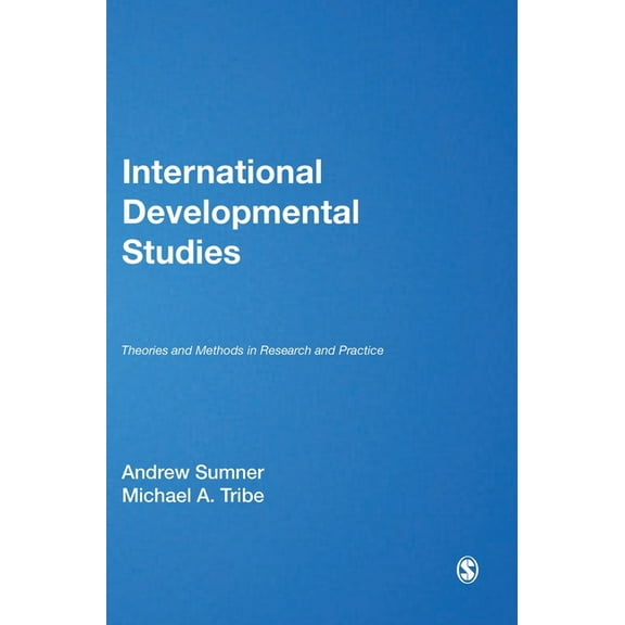 International Development Studies: Theories and Methods in Research and Practice, (Hardcover)