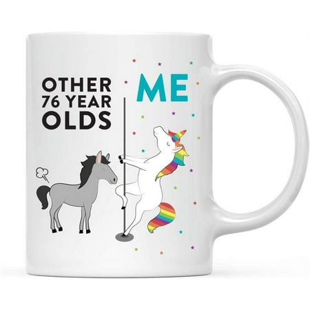 

Andaz Press Funny Quirky 11oz. Ceramic Coffee Mug 76th Birthday Gift Other 76 Year Olds Me Horse Unicorn 1-Pack Sister Mom Grandma Coworker Girl Friend