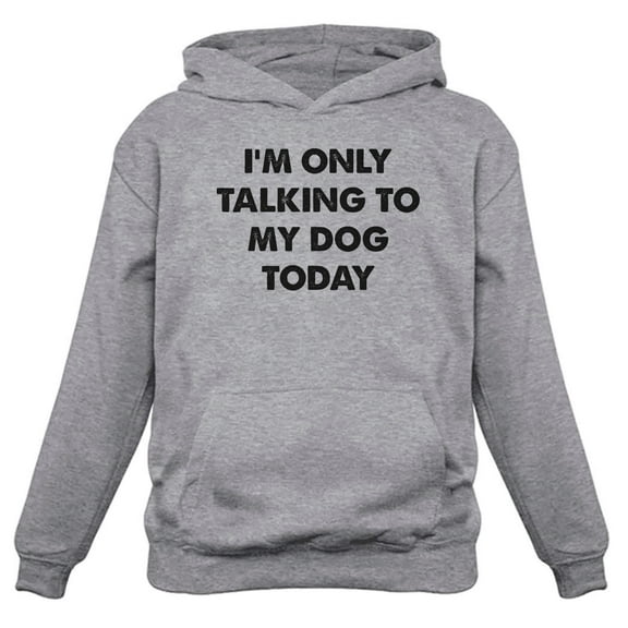 Tstars Womens Dog Lover Shirt Gift for Dog Owner I'm Only Talking to my Dog Today Hooded Top Funny Humor Animal Lovers Shirt Pet Gifts for Her Introverts Women Hoodie
