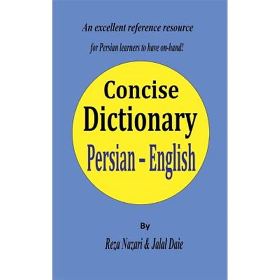 Pre-Owned Persian-english Concise Dictionary : A Unique Database With the Most Accurate Picture of the Persian Language Today