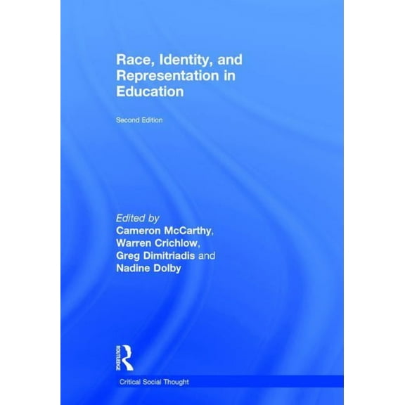 Critical Social Thought Race, Identity, and Representation in Education, (Hardcover)