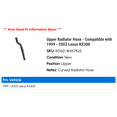 thumbnail image 2 of Upper Radiator Hose - Compatible with 1999 - 2003 RX300 2000 2001 2002, 2 of 2
