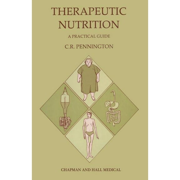 Therapeutic Nutrition: A Practical Guide, (Paperback)