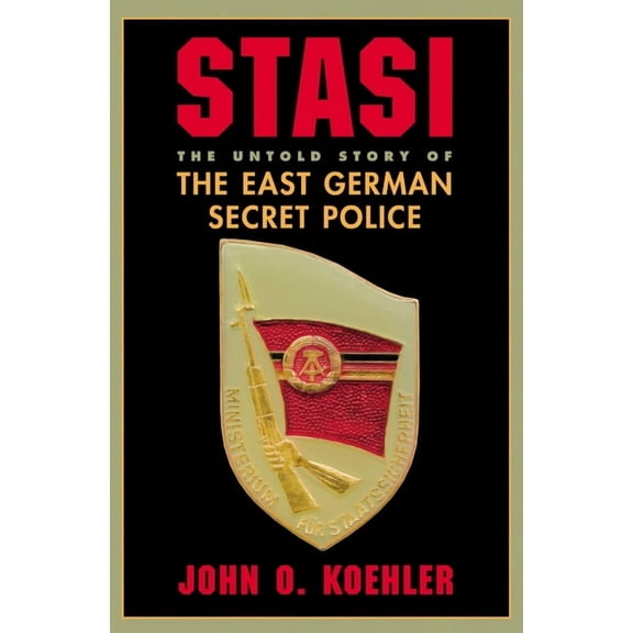 Stasi: The Untold Story of the East German Secret Police, (Paperback)