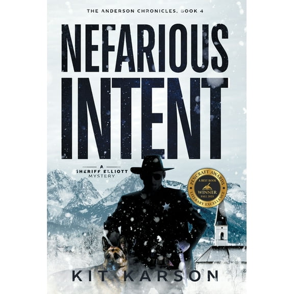 The Anderson Chronicles Nefarious Intent: A Sheriff Elliot Mystery, Book 4, (Hardcover)