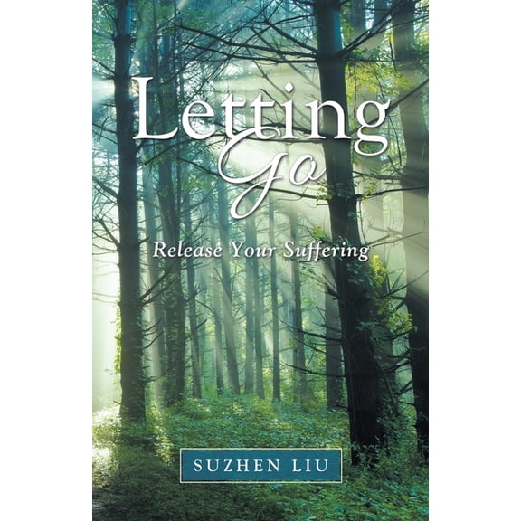 Letting Go: Release Your Suffering, (Paperback)