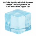 thumbnail image 2 of Ice Cube Squishy with Soft Squeeze Design, 1 Inch, Light Blue, for Kids Over 3 and Adults, Squeeze Toy, 2 of 3