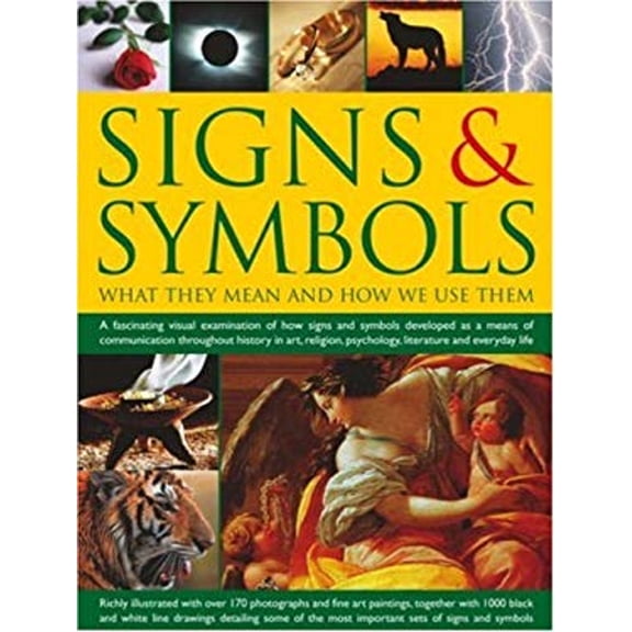 Pre-Owned Signs and Symbols: What They Mean and How We Use Them : A Fascinating Visual Examination of How Signs and Symbols Developed as a Means of Communication Throughout Histor (Paperback) 97818...