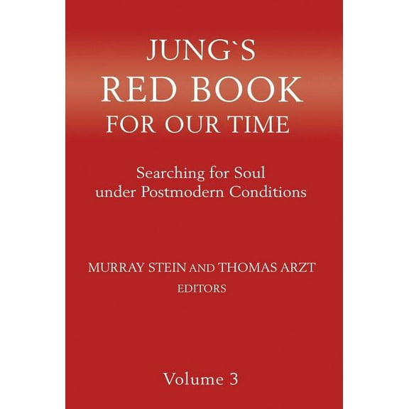 Jung's Red Book for Our Time: Searching for Soul Under Postmodern Conditions Volume 3, (Hardcover)