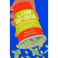 thumbnail image 1 of Pre-Owned The $500 Cup of Coffee: A Lifestyle Approach to Financial Independence Especially for Millennials and the People Who Love Them (Paperback) 0692736336 9780692736333, 1 of 1
