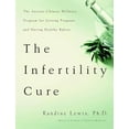 thumbnail image 2 of The Infertility Cure: The Ancient Chinese Wellness Program for Getting Pregnant and Having Healthy Babies, 2 of 4