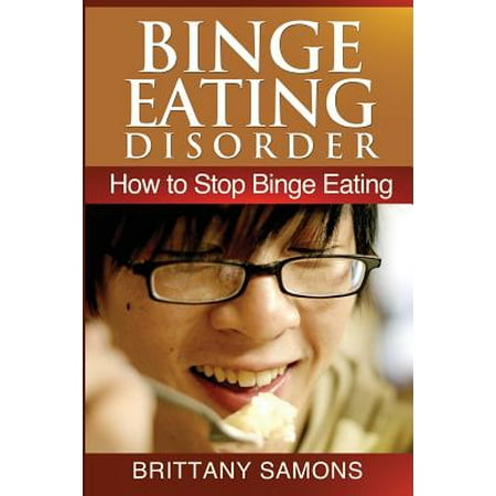 Binge Eating Disorder : How to Stop Binge Eating