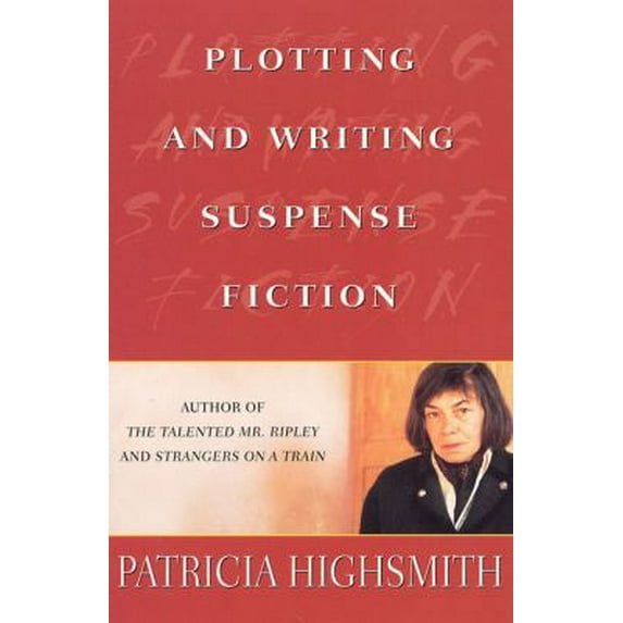 Pre-Owned Plotting and Writing Suspense Fiction (Paperback) 031228666X 9780312286668
