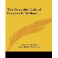 thumbnail image 1 of The Beautiful Life of Frances E. Willard, 1 of 1