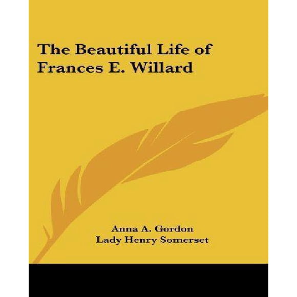 The Beautiful Life of Frances E. Willard