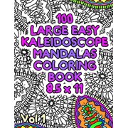 100 Large Easy Kaleidoscope Mandalas Coloring Book 8.5 x 11 Vol1: Easy Fun Mandalas Stress Relief Kaeidoscope Zentangle Coloring Book For All Ages! (Paperback)