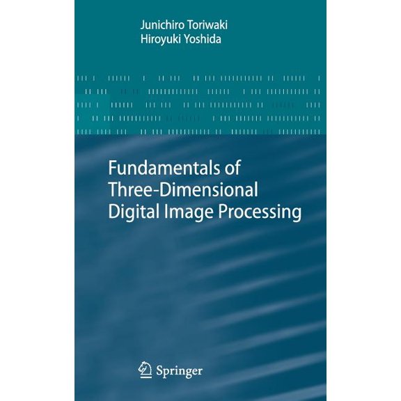 Fundamentals of Three-Dimensional Digital Image Processing, (Hardcover)