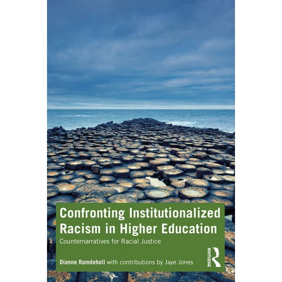 Confronting Institutionalized Racism in Higher Education: Counternarratives for Racial Justice, (Paperback)