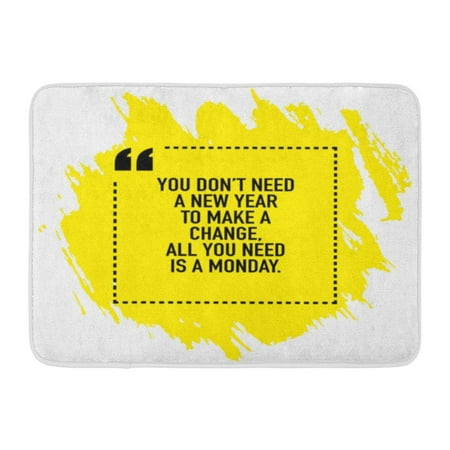 GODPOK Wisdom Life Motivational New Year Change Quote Design You Do Not Need to Make All is Monday Career Now Rug Doormat Bath Mat 23.6x15.7 (Best Way To Make A Career Change)