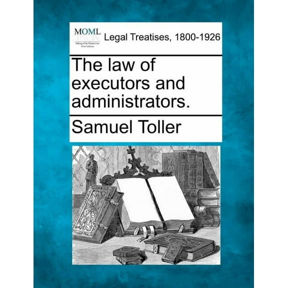 The Law of Executors and Administrators. (Paperback)
