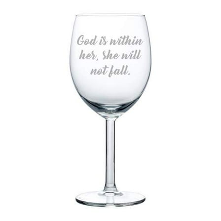Wine Glass Goblet God Is Within Her She Will Not Fall (10 oz)